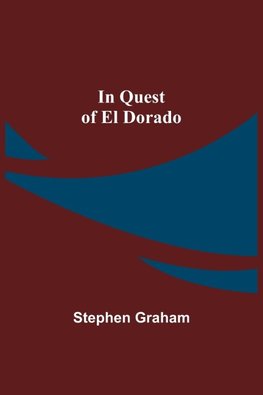 In Quest of El Dorado