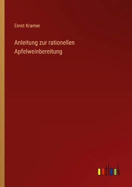 Anleitung zur rationellen Apfelweinbereitung