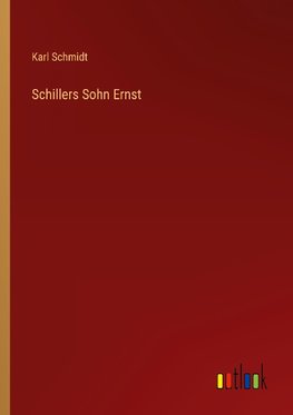 Schillers Sohn Ernst