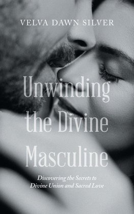 Unwinding the Divine Masculine