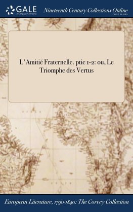 L'Amitié Fraternelle. ptie 1-2