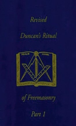 Revised Duncan's Ritual Of Freemasonry Part 1 (Revised) Hardcover