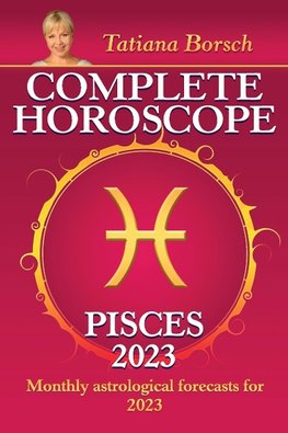Complete Horoscope Pisces 2023