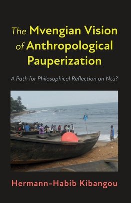 The Mvengian Vision of Anthropological Pauperization