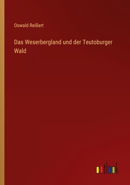 Das Weserbergland und der Teutoburger Wald