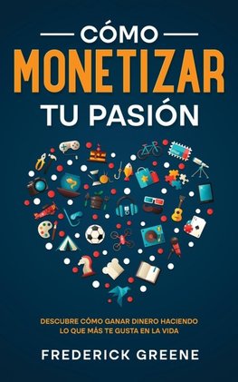 Cómo Monetizar tu Pasión