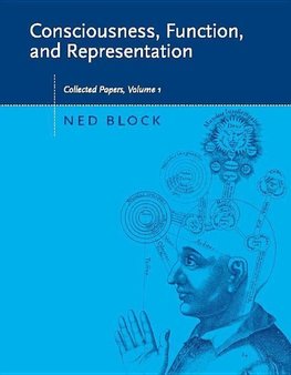 Consciousness, Function, and Representation, Volume 1