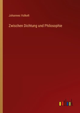 Zwischen Dichtung und Philosophie