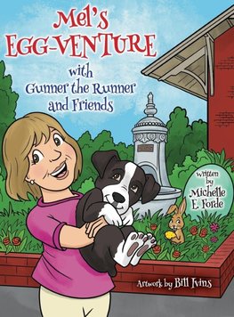 MEL'S EGG-VENTURE WITH GUNNER THE RUNNER AND FRIENDS
