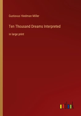 Ten Thousand Dreams Interpreted