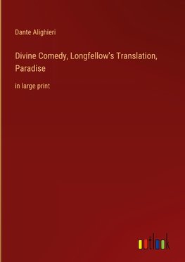Divine Comedy, Longfellow's Translation, Paradise