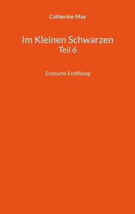 Im Kleinen Schwarzen Teil 6
