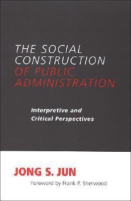 The Social Construction of Public Administration