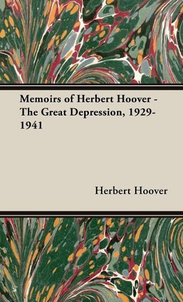 Memoirs of Herbert Hoover - The Great Depression, 1929-1941