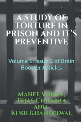 A STUDY OF TORTURE IN PRISON AND IT'S PREVENTIVE