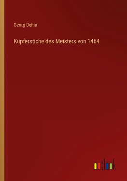 Kupferstiche des Meisters von 1464