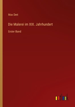 Die Malerei im XIX. Jahrhundert