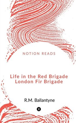Life in the Red Brigade   London Fire Brigade