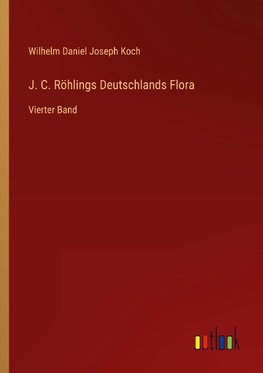 J. C. Röhlings Deutschlands Flora