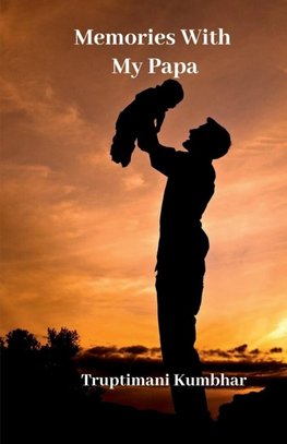 Memories With My Papa