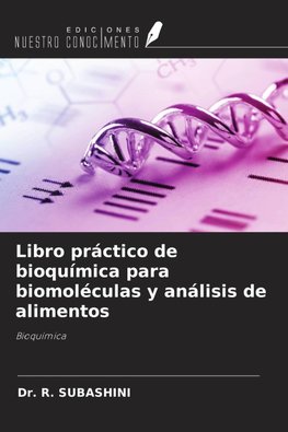Libro práctico de bioquímica para biomoléculas y análisis de alimentos