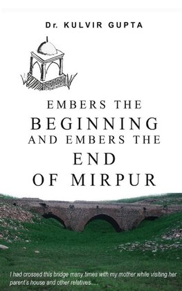 Embers the Beginning and Embers the End of Mirpur