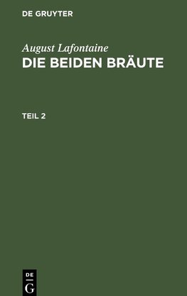 August Lafontaine: Die beiden Bräute. Teil 2