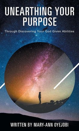 Unearthing Your Purpose