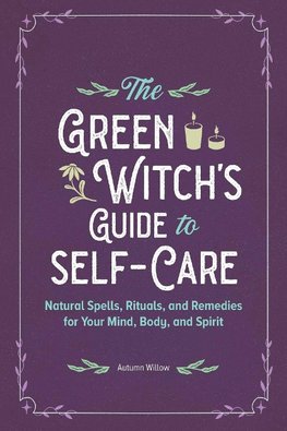 The Green Witch's Guide to Self-Care
