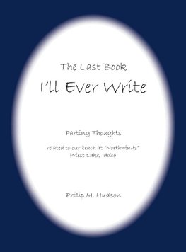 The Last Book I'll Ever Write