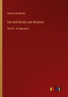 Eve and David; Lost Illusions