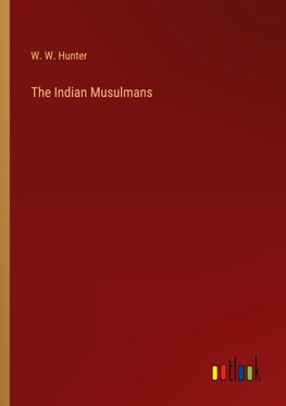The Indian Musulmans