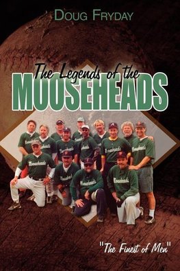 The Legends of the Mooseheads
