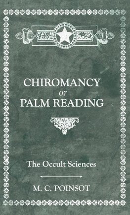 The Occult Sciences - Chiromancy or Palm Reading