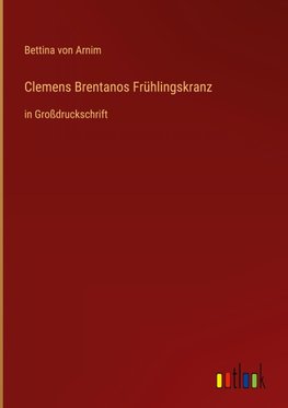 Clemens Brentanos Frühlingskranz