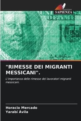 "RIMESSE DEI MIGRANTI MESSICANI".