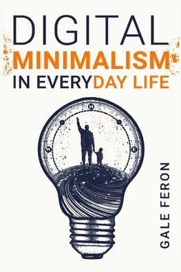 Digital Minimalism in Everyday Life