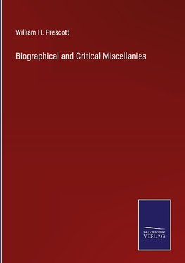 Biographical and Critical Miscellanies