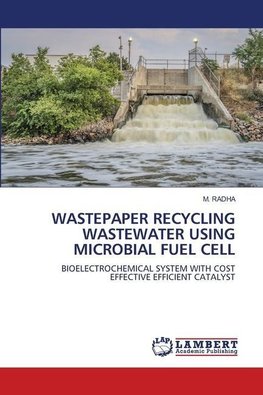 WASTEPAPER RECYCLING WASTEWATER USING MICROBIAL FUEL CELL