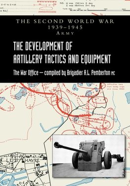 THE DEVELOPMENT OF ARTILLERY TACTICS AND EQUIPMENT