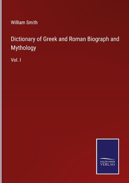 Dictionary of Greek and Roman Biograph and Mythology