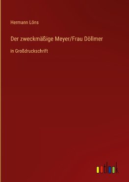 Der zweckmäßige Meyer/Frau Döllmer