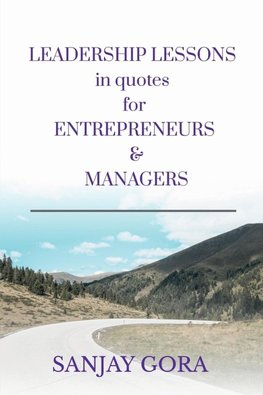 LEADERSHIP LESSONS IN QUOTES FOR ENTREPRENEURS &  MANAGERS