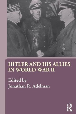 Hitler and His Allies in World War Two
