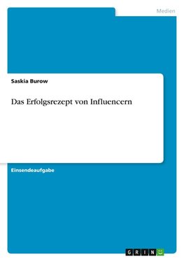 Das Erfolgsrezept von Influencern