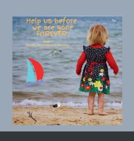 Help us before we are gone,  FOREVER