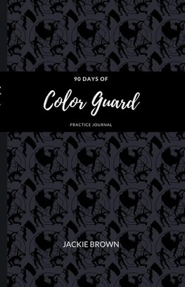 90 Days of Color Guard Practice Journal