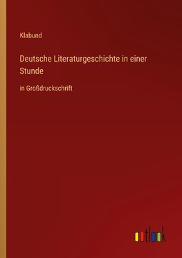 Deutsche Literaturgeschichte in einer Stunde