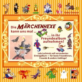 Die MÄRCHENHEXE kann uns mal ... in ihr Freundealbum aufnehmen!