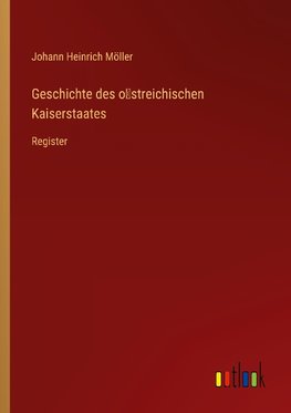 Geschichte des östreichischen Kaiserstaates